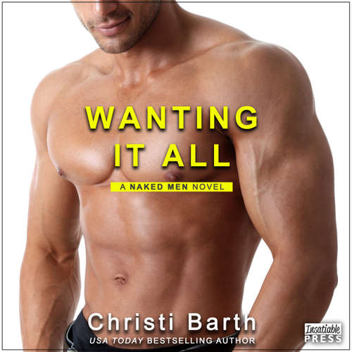 Audiobook Wanting It All - A Naked Men Novel, Book 2 - Christi Barth - Victoria Mei