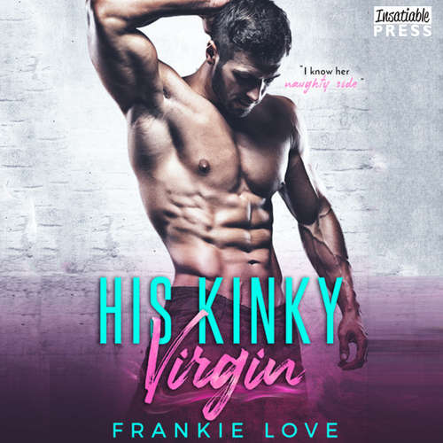 Audiobook His Kinky Virgin - Frankie Love - Morgan Tyler