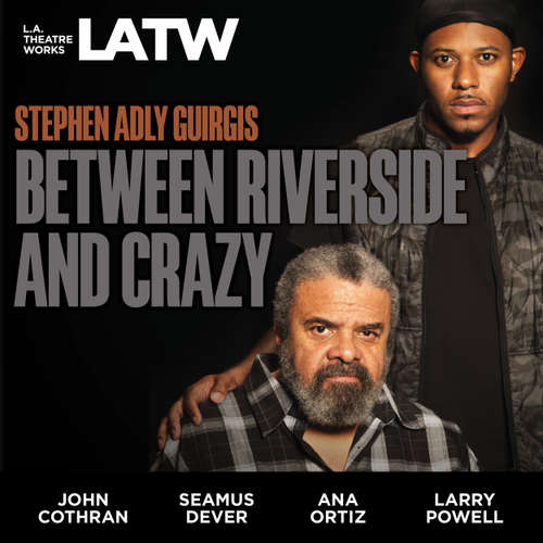 Audiobook Between Riverside and Crazy - Stephen Adly Guirgis - Elisa Bocanegra