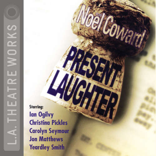 Audiobook Present Laughter - Noël Coward - Michelle Arthur