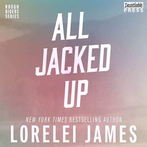 Audiobook All Jacked Up - Rough Riders, Book 8 - Lorelei James - Rebecca Estrella