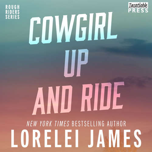 Audiobook Cowgirl Up and Ride - Rough Riders, Book 3 - Lorelei James - Rebecca Estrella