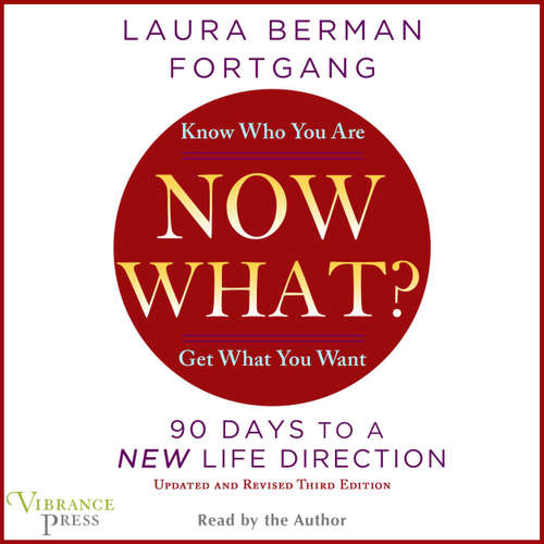 Audiobook Now What? - Revised Edition: 90 Days to a New Life Direction - Laura Berman Fortgang - Laura Berman Fortgang