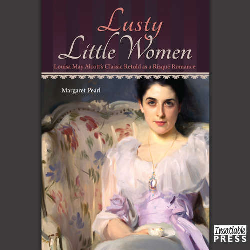Audiobook Lusty Little Women - Louisa May Alcott's Classic Retold as a Risque Romance - Margaret Pearl - Evelyn Lee