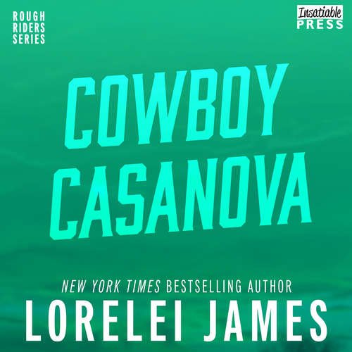 Audiobook Cowboy Casanova - Rough Riders, Book 12 - Lorelei James - Rebecca Estrella
