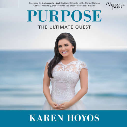 Audiobook Purpose - The Ultimate Quest - Karen Hoyos - Cynthia Farrell