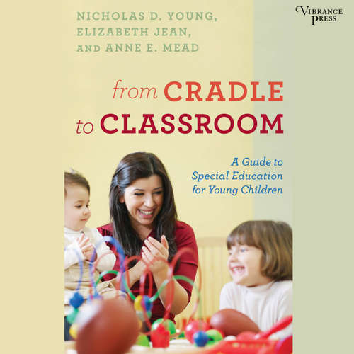 Audiobook From Cradle to Classroom - A Guide to Special Education for Young Children - Nicholas D. Young - Suzie Althens
