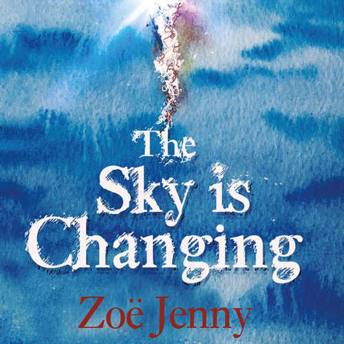 Audiobook The Sky is Changing - Zoë Jenny - Alice White