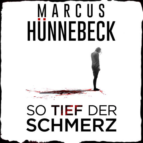 Hoerbuch So tief der Schmerz - Marcus Hünnebeck - Tetje Mierendorf