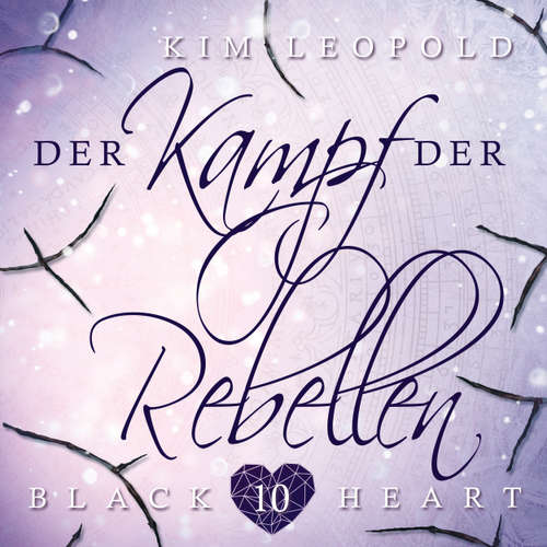 Hoerbuch Der Kampf der Rebellen - Black Heart, Band 10 - Kim Leopold - Pia-Rhona Saxe