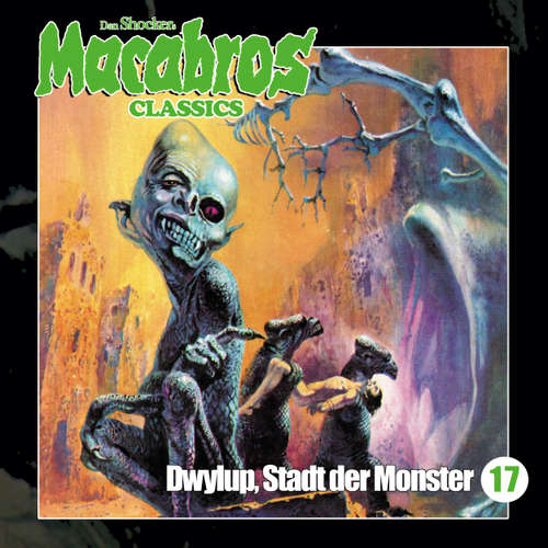 Hoerbuch Macabros - Classics, Folge 17: Dwylup, Stadt der Monster - Dan Shocker - Dennis Schmidt-Foss