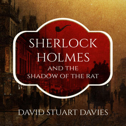 Audiobook Sherlock Holmes and the Shadow of the Rat - David Stuart Davies - Wayne Forester