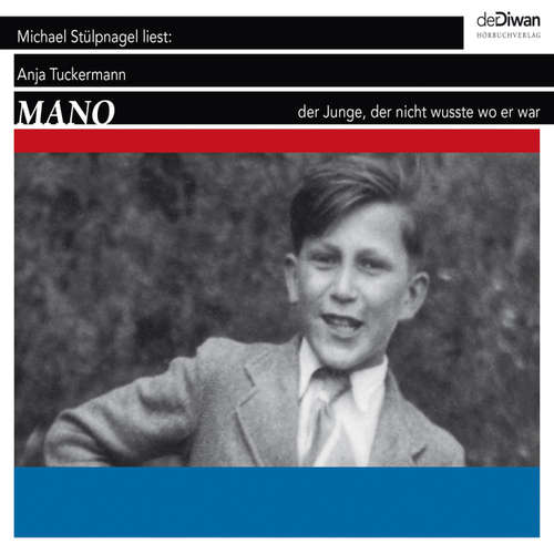 Hoerbuch Mano - Der Junge, der nicht wusste wo er war - Anja Tuckermann - Michael Stülpnagel