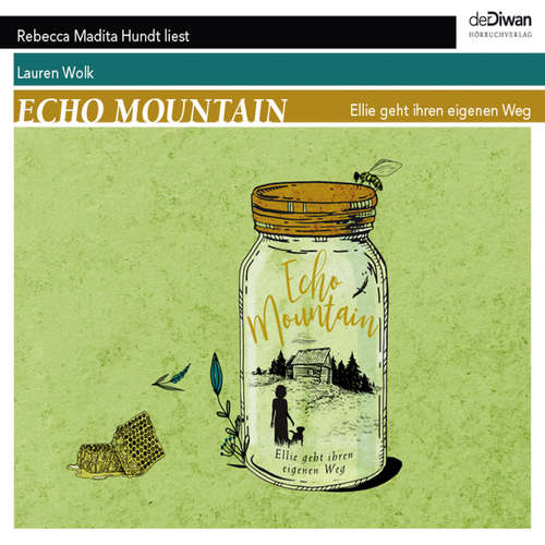 Hoerbuch Echo Mountain - Ellie geht ihren eigenen Weg - Lauren Wolk - Rebecca Madita Hundt