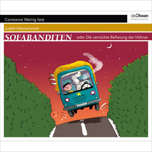 Hoerbuch Sofabanditen oder Die verrückte Befreiung der Hühner - Judith Kleinschmidt - Constanze Weinig