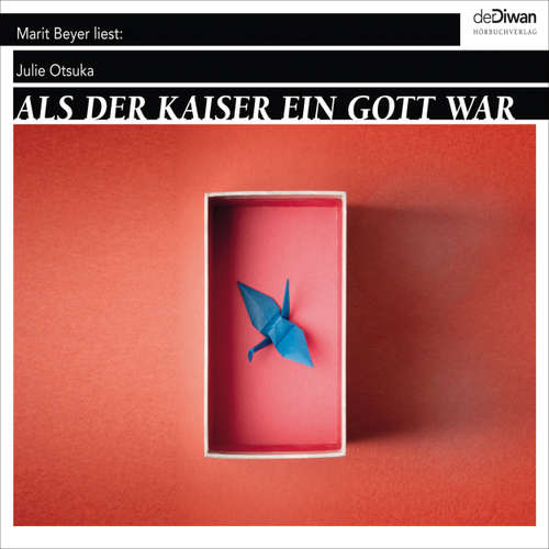 Hoerbuch Als der Kaiser ein Gott war - Julie Otsuka - Marit Beyer