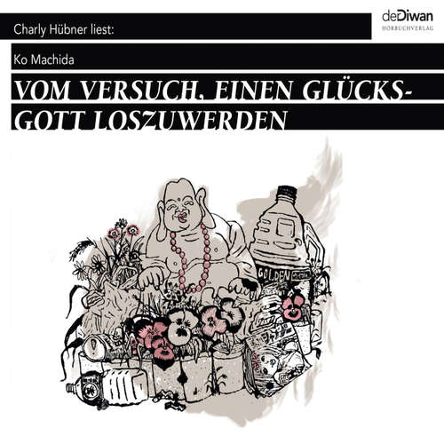 Hoerbuch Vom Versuch, einen Glücksgott loszuwerden - & Flußbettlibrett - 2 Erzählungen - Ko Machida - Charly Hübner