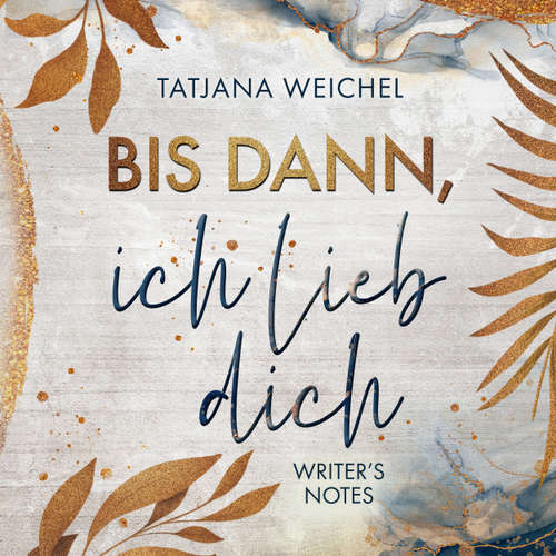 Hoerbuch Bis dann, ich lieb dich - Writer's Notes, Band 1 - Tatjana Weichel - Viola Müller