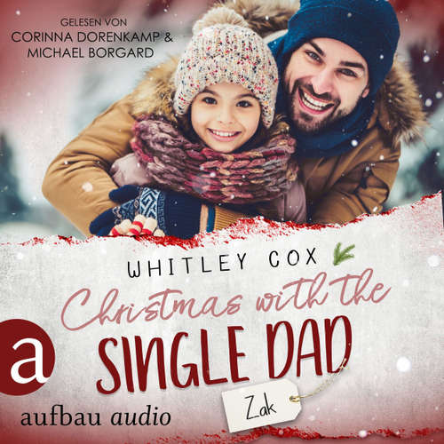 Hoerbuch Christmas with the Single Dad - Zak - Single Dads of Seattle, Band 5 - Whitley Cox - Corinna Dorenkamp