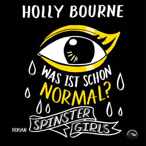 Hoerbuch Was ist schon normal? - Spinster Girls, Band 1 - Holly Bourne - Funda Vanroy