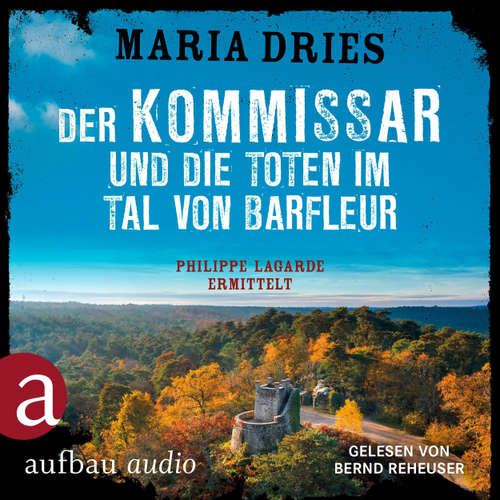Hoerbuch Der Kommissar und die Toten im Tal von Barfleur - Kommissar Philippe Lagarde, Band 13 - Maria Dries - Bernd Reheuser