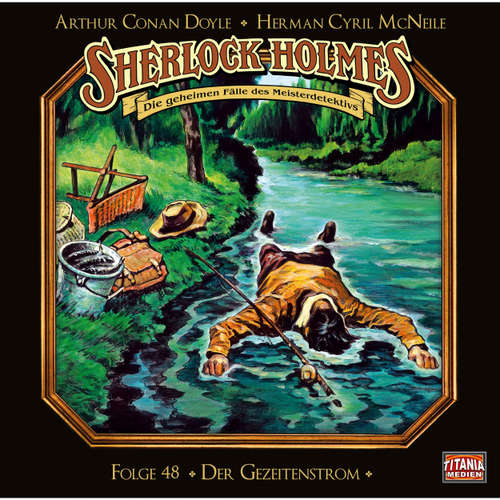 Hoerbuch Sherlock Holmes - Die geheimen Fälle des Meisterdetektivs, Folge 48: Der Gezeitenstrom - Arthur Conan Doyle - Joachim Tennstedt
