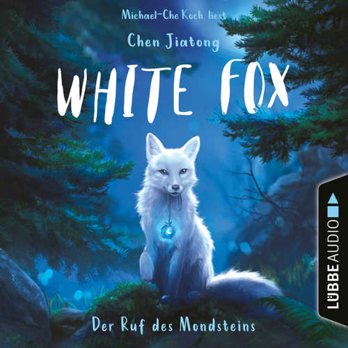 Hoerbuch Der Ruf des Mondsteins - White Fox, Teil 1 - Chen Jiatong - Michael-Che Koch