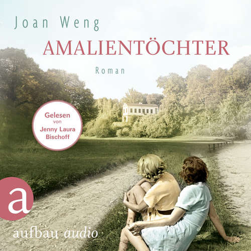 Hoerbuch Amalientöchter - Joan Weng - Franziska Knost