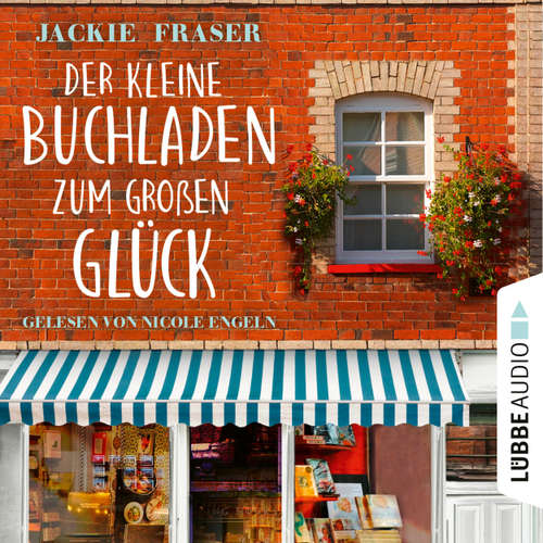 Hoerbuch Der kleine Buchladen zum großen Glück - Jackie Fraser - Nicole Engeln