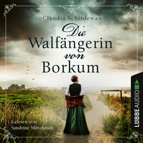 Hoerbuch Die Walfängerin von Borkum - Claudia Schirdewan - Sandrine Mittelstädt