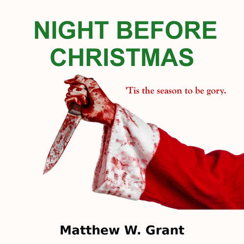 Audiobook Night Before Christmas - A Holiday Crime Short Story - Matthew W. Grant - Kirk Hall