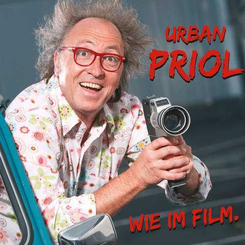 Hoerbuch Urban Priol, Wie im Film - Urban Priol - Urban Priol