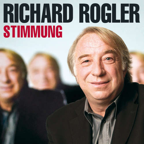 Hoerbuch Richard Rogler, Stimmung - Richard Rogler - Richard Rogler Hoerbuch Richard Rogler, Stimmung - Richard Rogler - Richard Rogler
