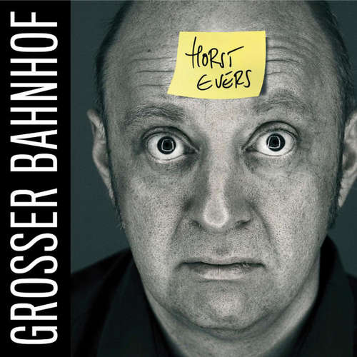 Hoerbuch Horst Evers, Grosser Bahnhof - Horst Evers - Horst Evers