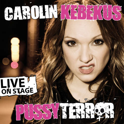 Hoerbuch Carolin Kebekus, PussyTerror - Carolin Kebekus - Carolin Kebekus