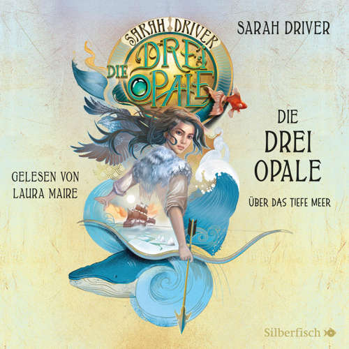 Hoerbuch Über das tiefe Meer - Die drei Opale 1 - Sarah Driver - Laura Maire Hoerbuch Über das tiefe Meer - Die drei Opale 1 - Sarah Driver - Laura Maire