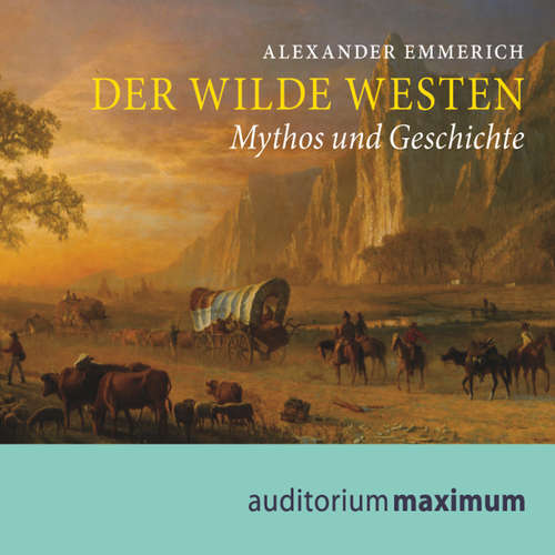 Hoerbuch Der Wilde Westen - Alexander Emmerich - Wolfgang Schmidt Hoerbuch Der Wilde Westen - Alexander Emmerich - Wolfgang Schmidt