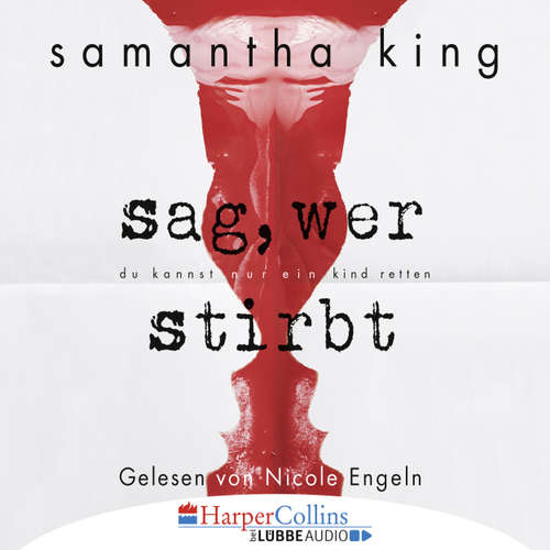 Hoerbuch Sag, wer stirbt - Samantha King - Nicole Engeln Hoerbuch Sag, wer stirbt - Samantha King - Nicole Engeln