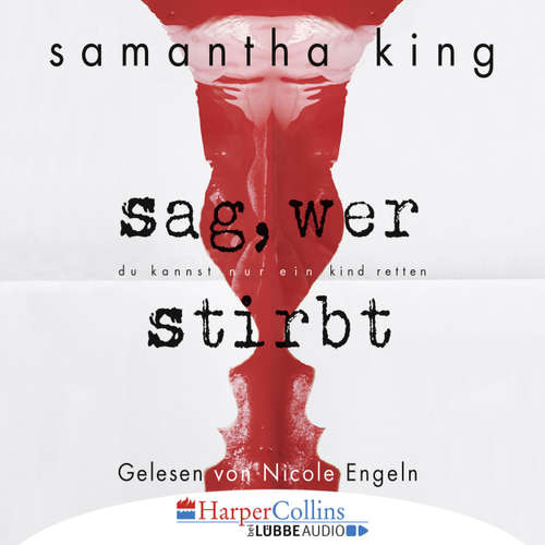 Hoerbuch Sag, wer stirbt - Samantha King - Nicole Engeln