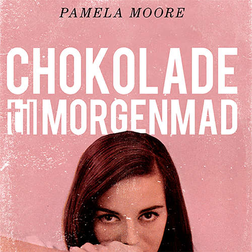 Audiokniha Chokolade til morgenmad - Pamela Moore - Kristine Brendstrup Audiokniha Chokolade til morgenmad - Pamela Moore - Kristine Brendstrup