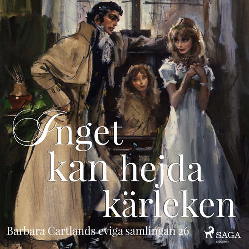 Audiokniha Den eviga samlingen, 26: Inget kan hejda kärleken - Barbara Cartland - Ida Olsson Audiokniha Den eviga samlingen, 26: Inget kan hejda kärleken - Barbara Cartland - Ida Olsson