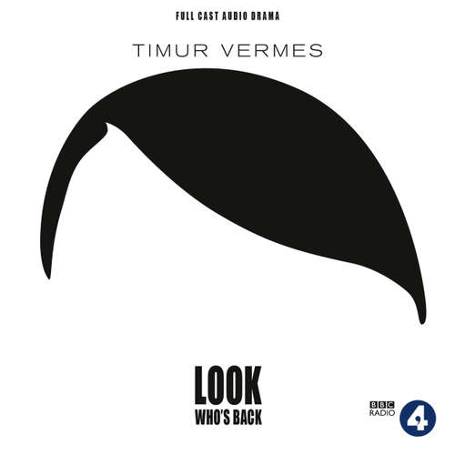 Audiobook Look Who's Back (Audiodrama) - Timur Vermes - David Threlfall Audiobook Look Who's Back (Audiodrama) - Timur Vermes - David Threlfall