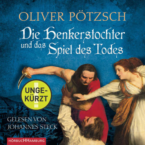 Hoerbuch Die Henkerstochter und das Spiel des Todes - Die Henkerstochter-Saga 6 - Oliver Pötzsch - Johannes Steck Hoerbuch Die Henkerstochter und das Spiel des Todes - Die Henkerstochter-Saga 6 - Oliver Pötzsch - Johannes Steck