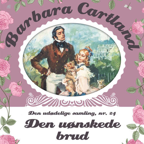 Audiokniha Den uønskede brud - Barbara Cartland - Den udødelige samling 24 - Barbara Cartland - Marian Friborg Audiokniha Den uønskede brud - Barbara Cartland - Den udødelige samling 24 - Barbara Cartland - Marian Friborg