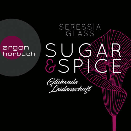 Hoerbuch Glühende Leidenschaft - Sugar & Spice, Band 1 - Seressia Glass - Eni Winter Hoerbuch Glühende Leidenschaft - Sugar & Spice, Band 1 - Seressia Glass - Eni Winter