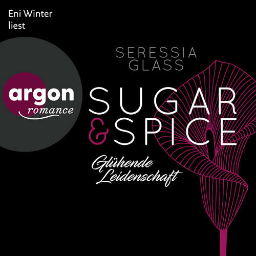 Hoerbuch Glühende Leidenschaft - Sugar & Spice, Band 1 - Seressia Glass - Eni Winter