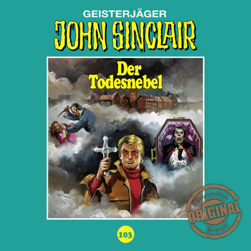 Hoerbuch John Sinclair, Tonstudio Braun, Folge 103: Der Todesnebel - Jason Dark - Diverse Hoerbuch John Sinclair, Tonstudio Braun, Folge 103: Der Todesnebel - Jason Dark - Diverse