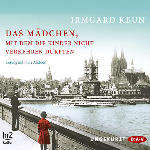 Hoerbuch Das Mädchen, mit dem die Kinder nicht verkehren durften - Irmgard Keun - Jodie Ahlborn Hoerbuch Das Mädchen, mit dem die Kinder nicht verkehren durften - Irmgard Keun - Jodie Ahlborn