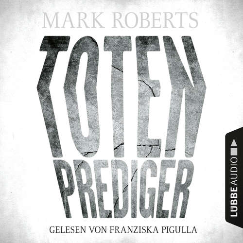 Hoerbuch Totenprediger - Eve Clay 1 - Mark Roberts - Franziska Pigulla Hoerbuch Totenprediger - Eve Clay 1 - Mark Roberts - Franziska Pigulla