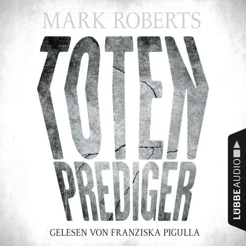 Hoerbuch Totenprediger - Eve Clay 1 - Mark Roberts - Franziska Pigulla